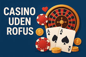 Casino Uden ROFUS En Ny Horisont for Spilleoplevelser