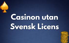 Casinon med 5 Euro Insättning Utan Licens En Utmärkt Val för Spelare