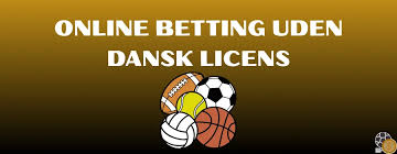 Online Casinoer Uden Dansk Licens - Alt Du Behov for at Vide